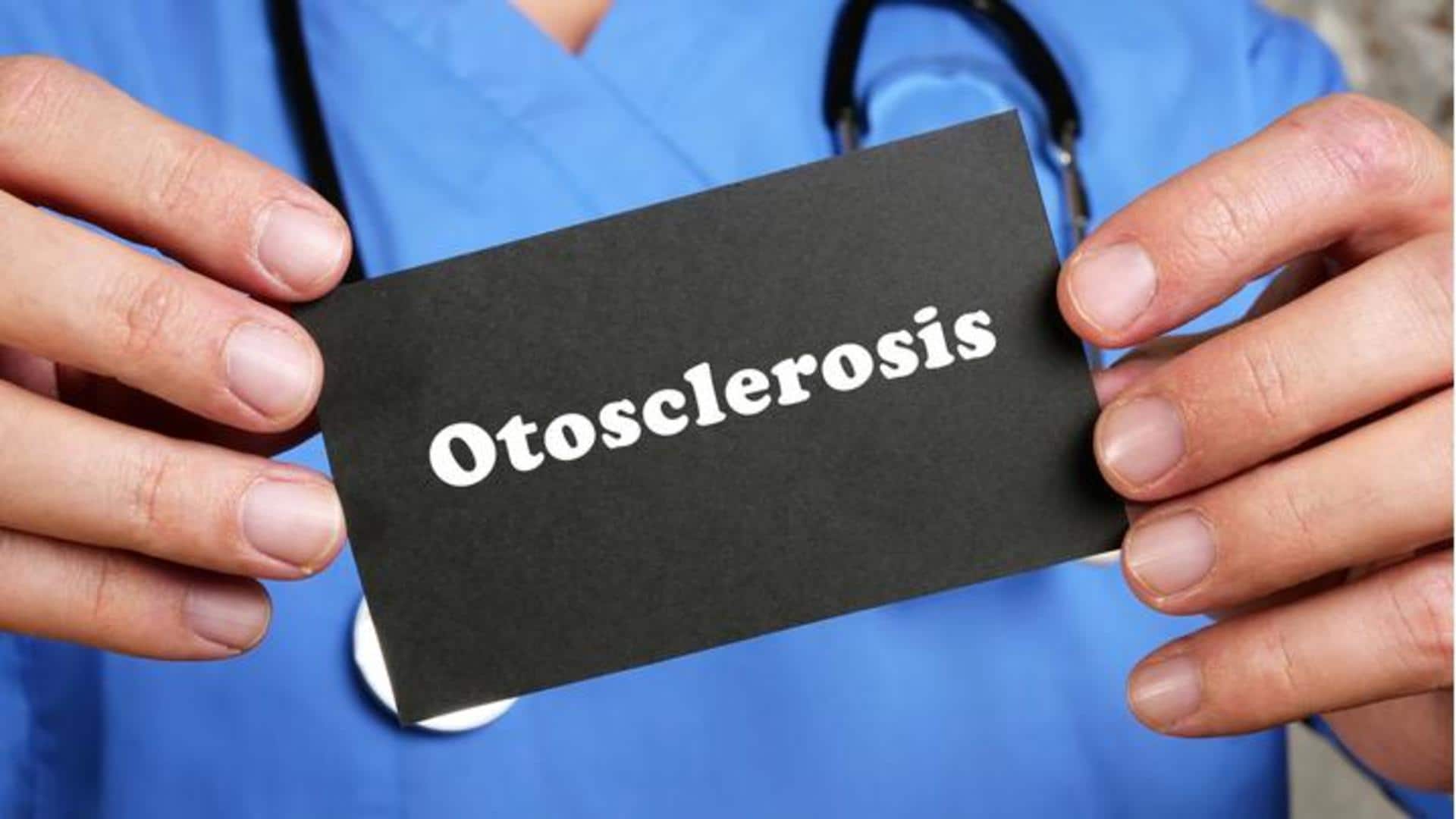 All about otosclerosis: Causes, symptoms, and treatment