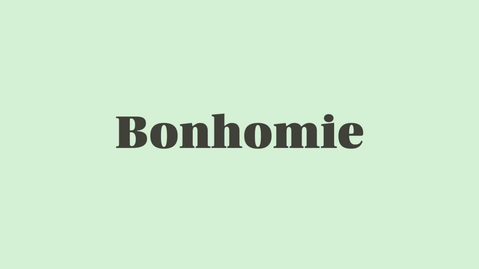 Word of the Day: Bonhomie