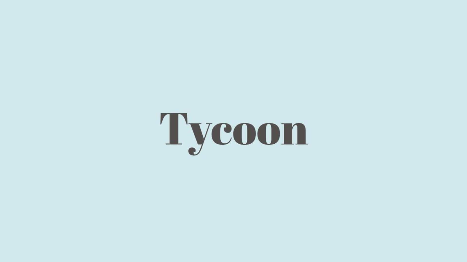 Word of the Day: Tycoon
