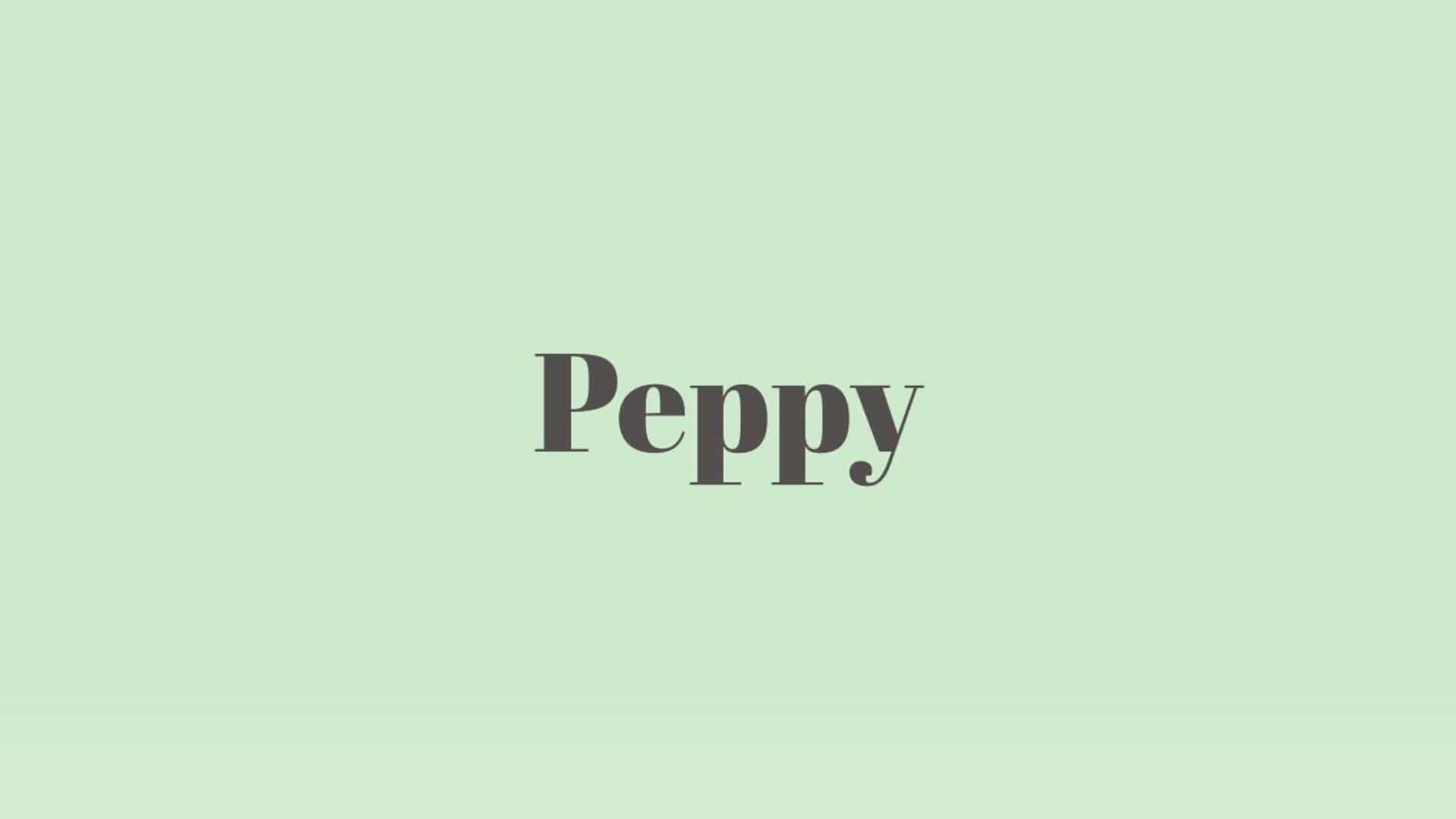 Word of the Day: Peppy