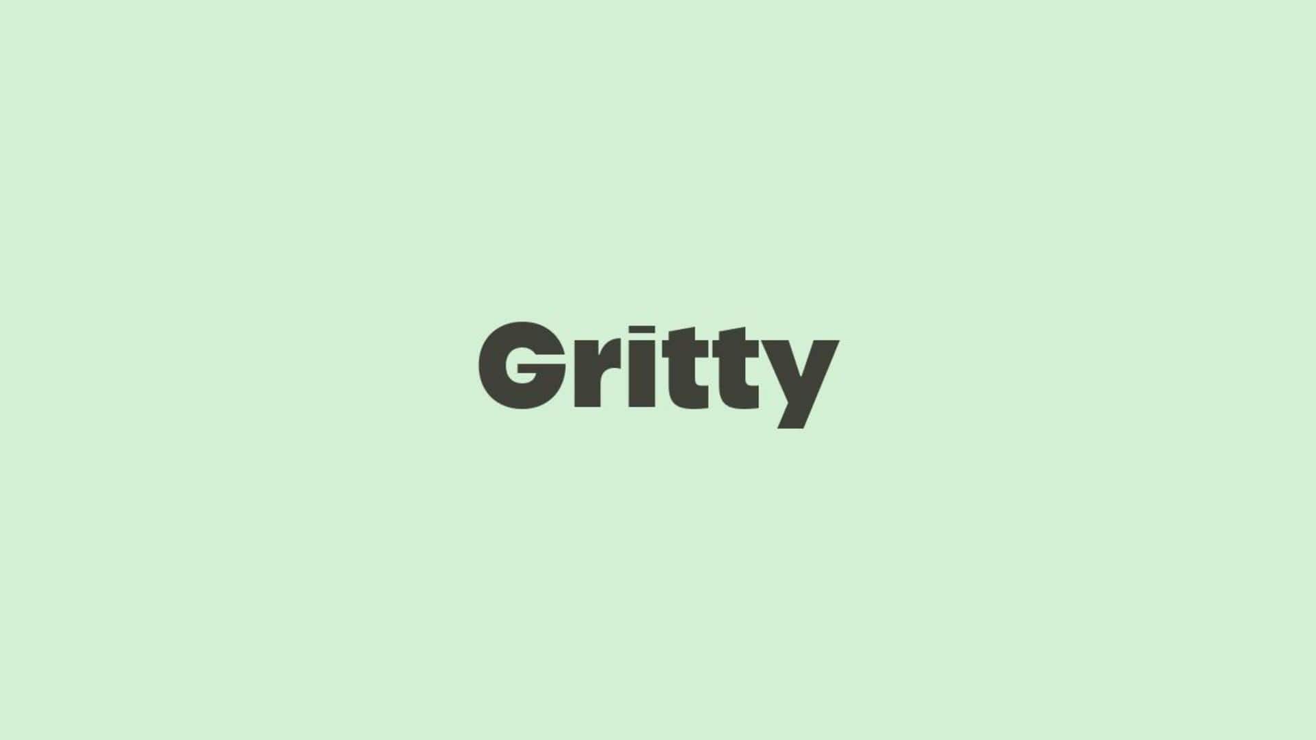 Word of the Day: Gritty