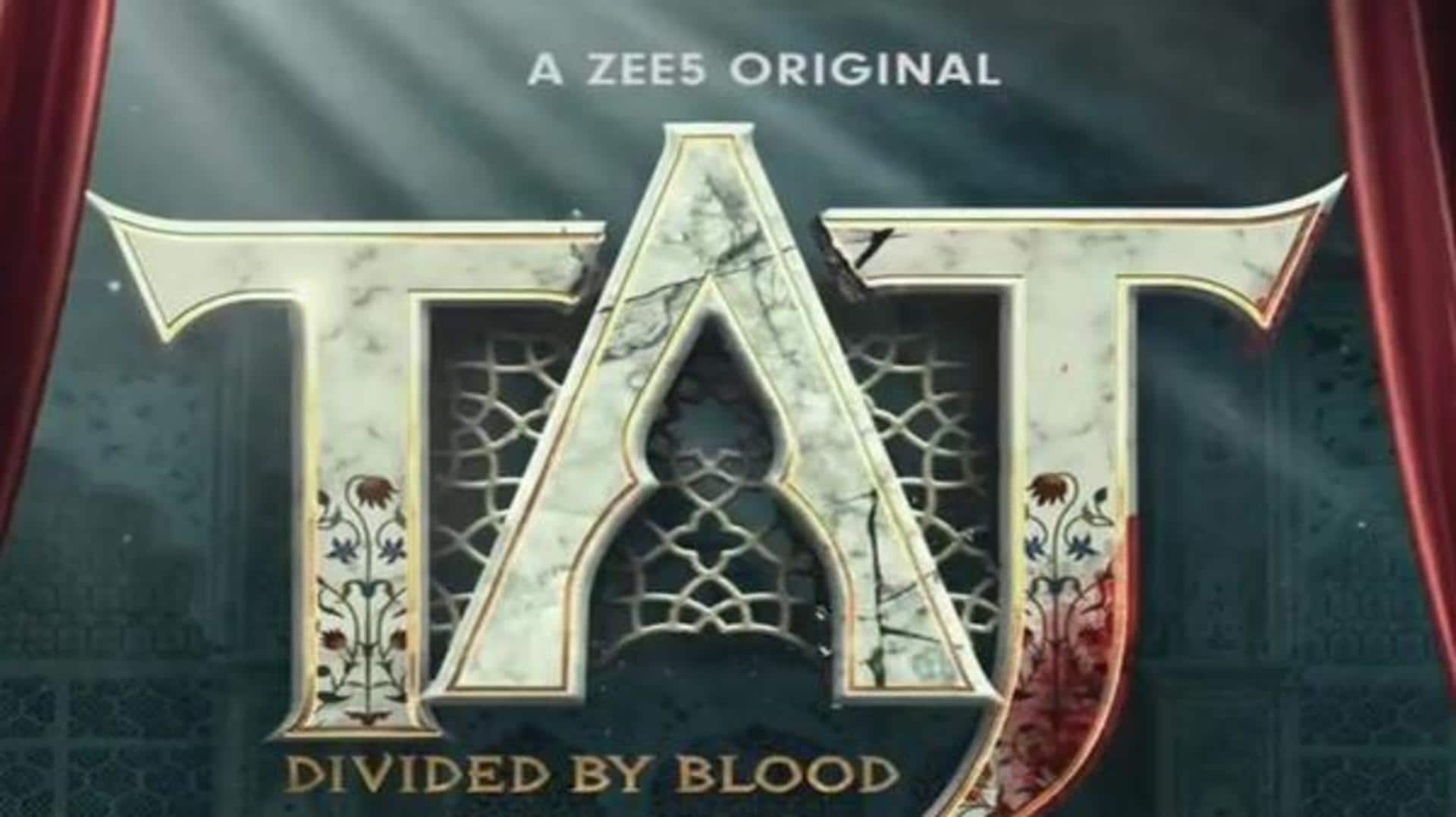 OTT: ZEE5 announces new series 'Taj: Divided by Blood'
