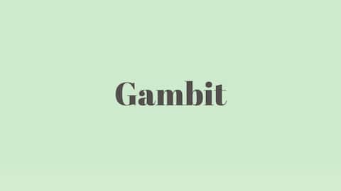 Word of the Day: Gambit