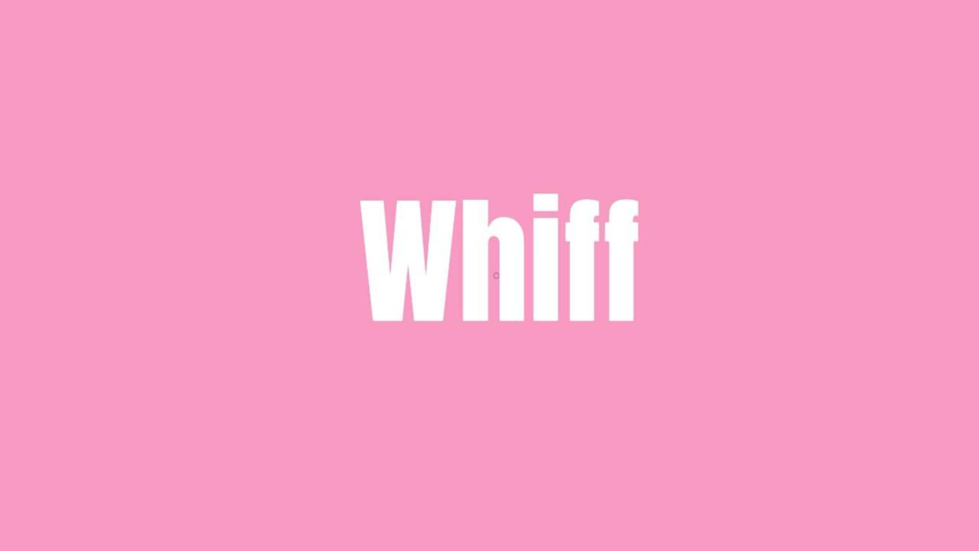 Word of the Day: Whiff