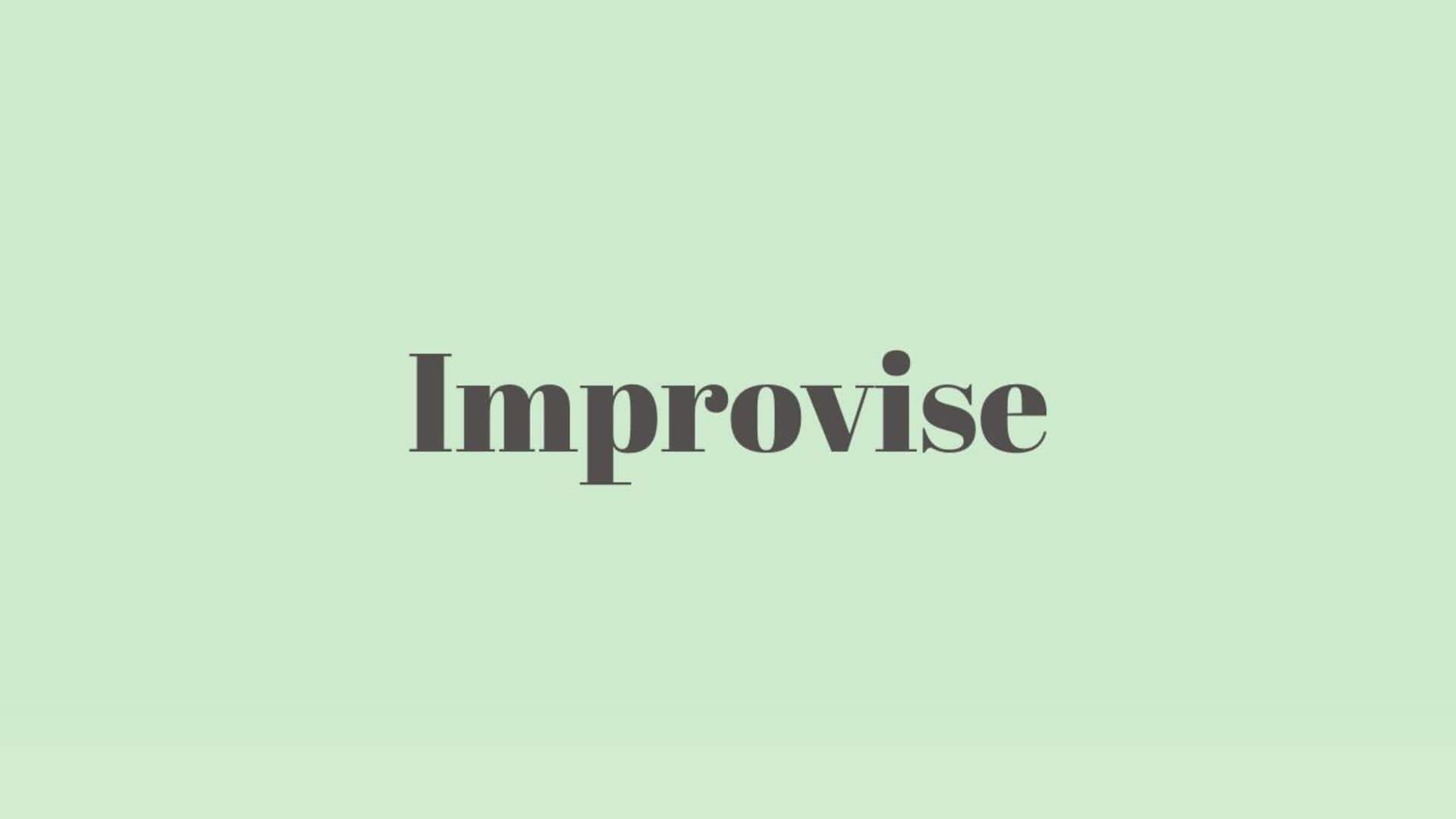 Word of the Day: Improvise