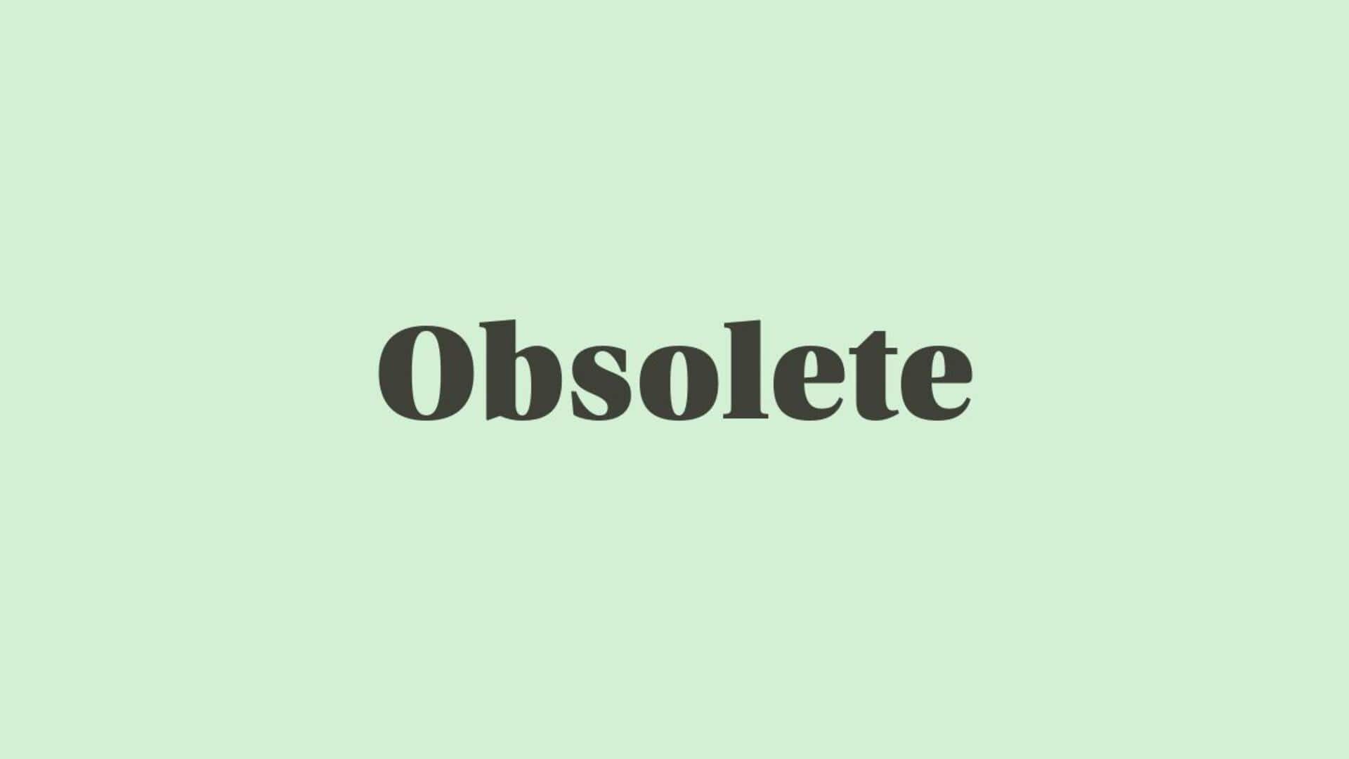 Word of the Day: Obsolete