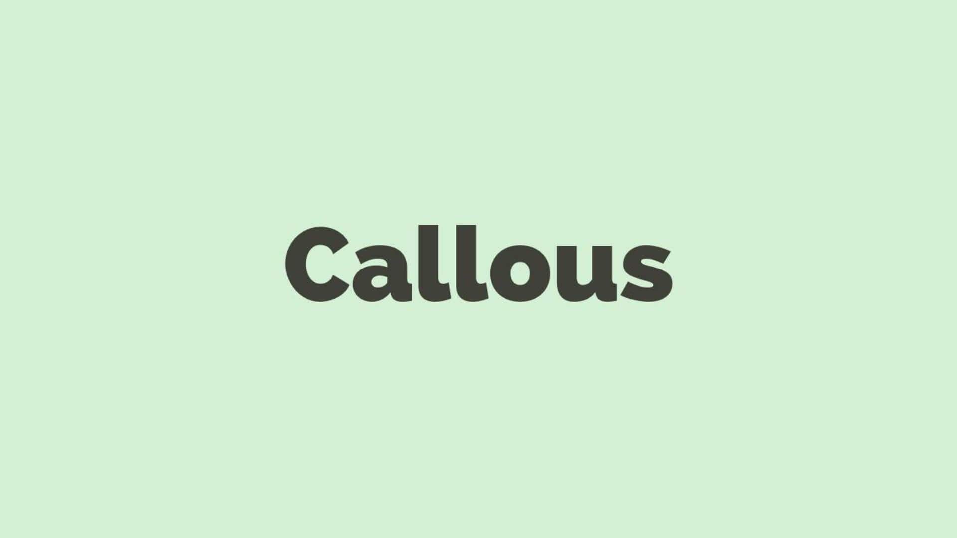 Word of the Day: Callous