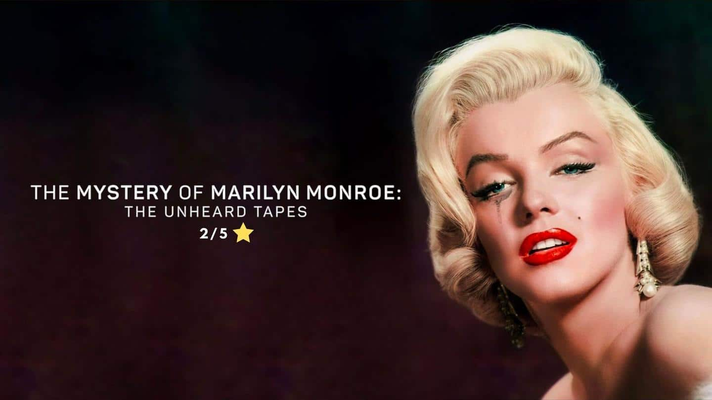 'The Mystery of Marilyn Monroe: The Unheard Tapes': Major letdown