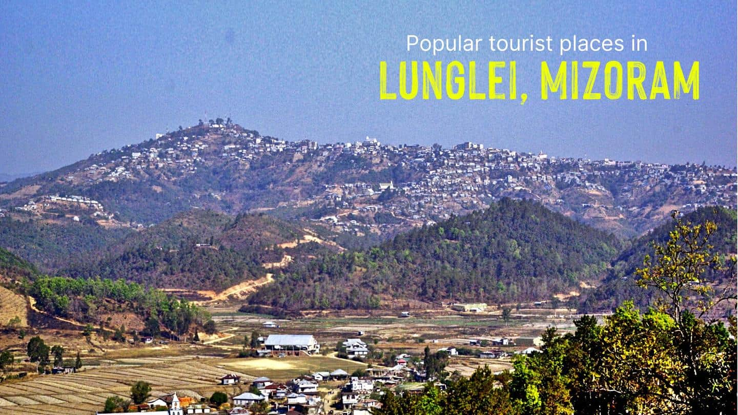 5 popular tourist places to visit in Lunglei, Mizoram