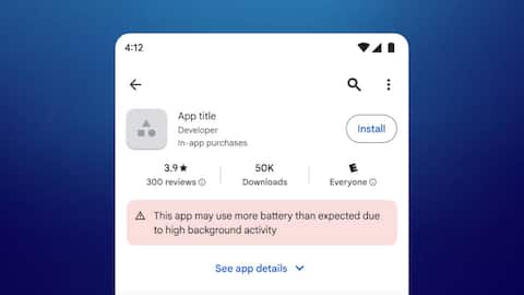 Play Store adds warning for apps that may drain battery 