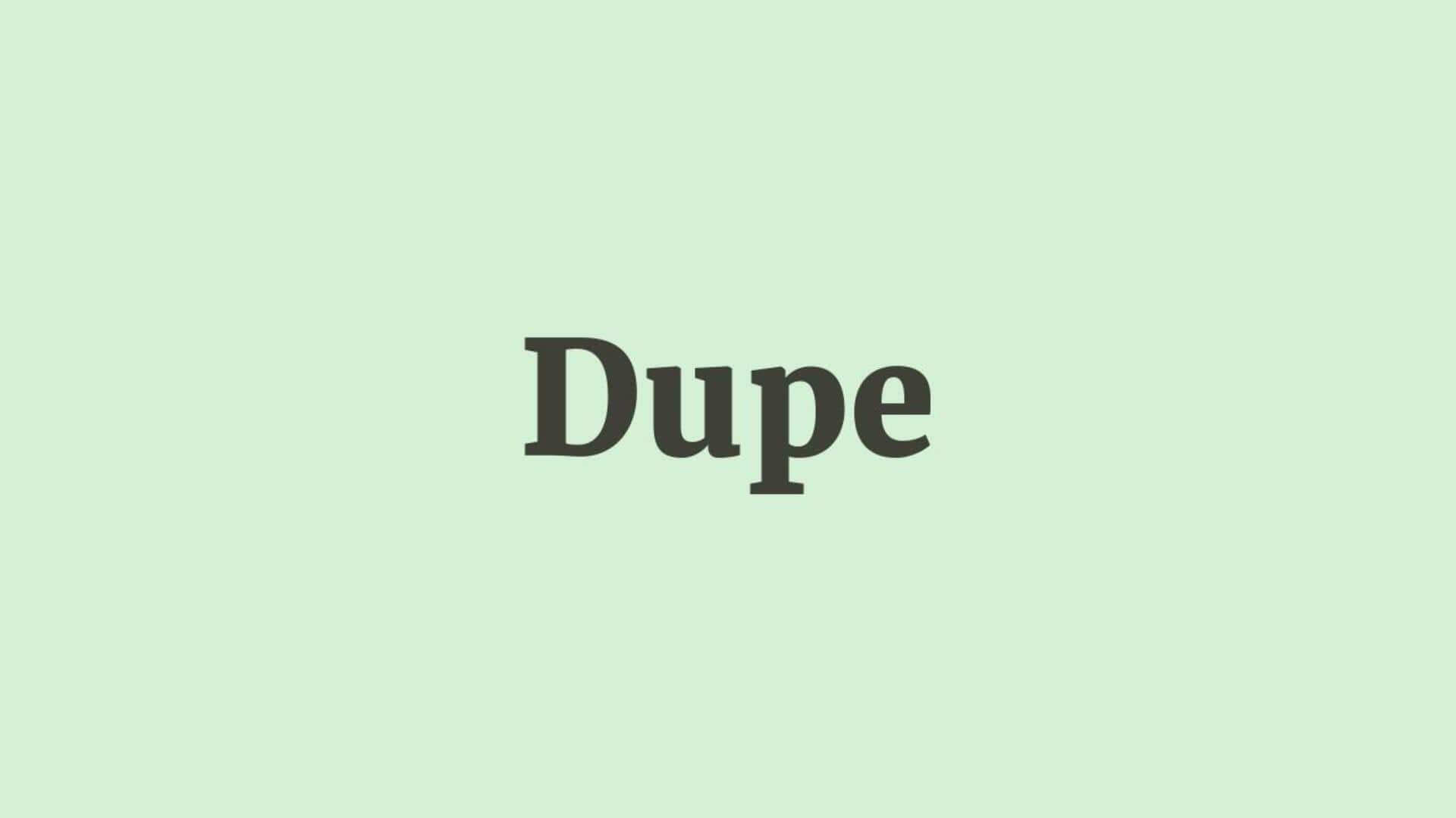 Word of the Day: Dupe