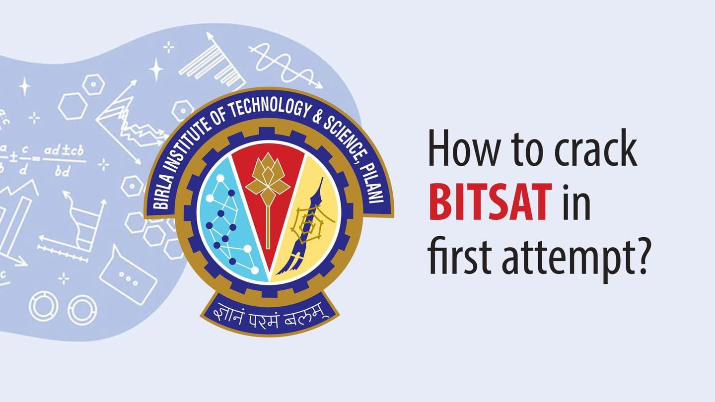 #CareerBytes: 5 preparation tips to crack BITSAT in first attempt