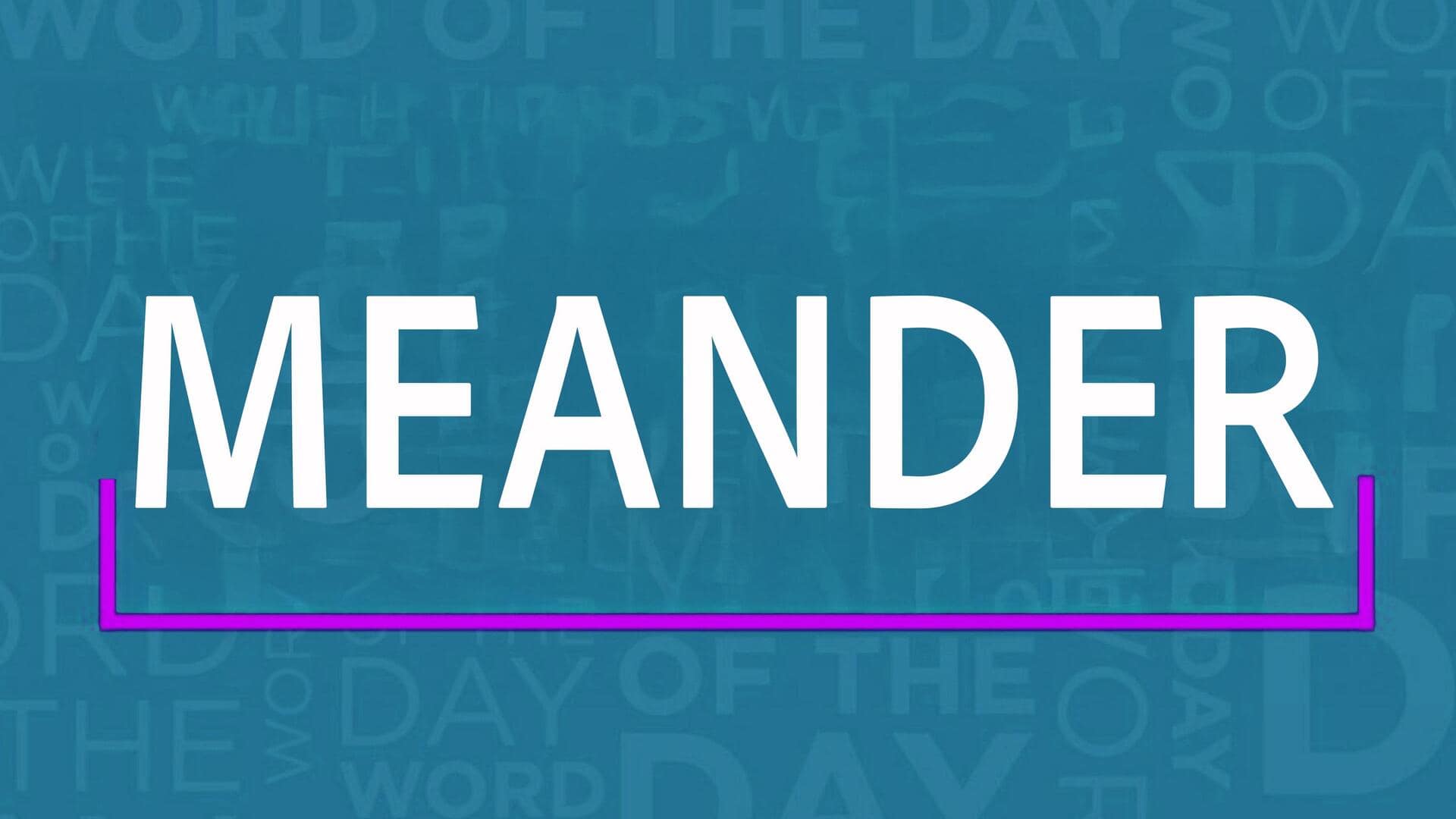 Word of the Day: Meander