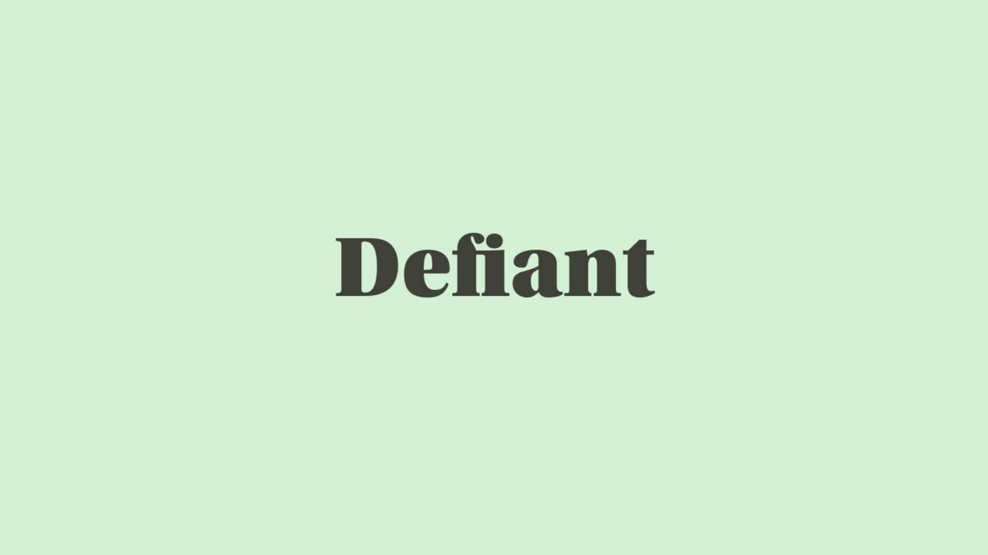 Word of the Day: Defiant