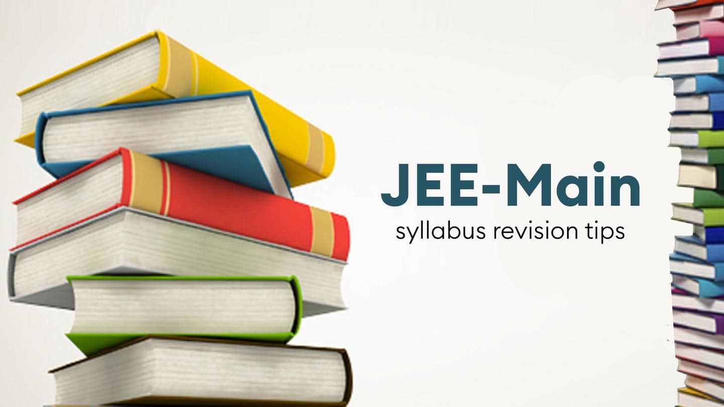 #CareerBytes: How to revise JEE-Main syllabus in one month?