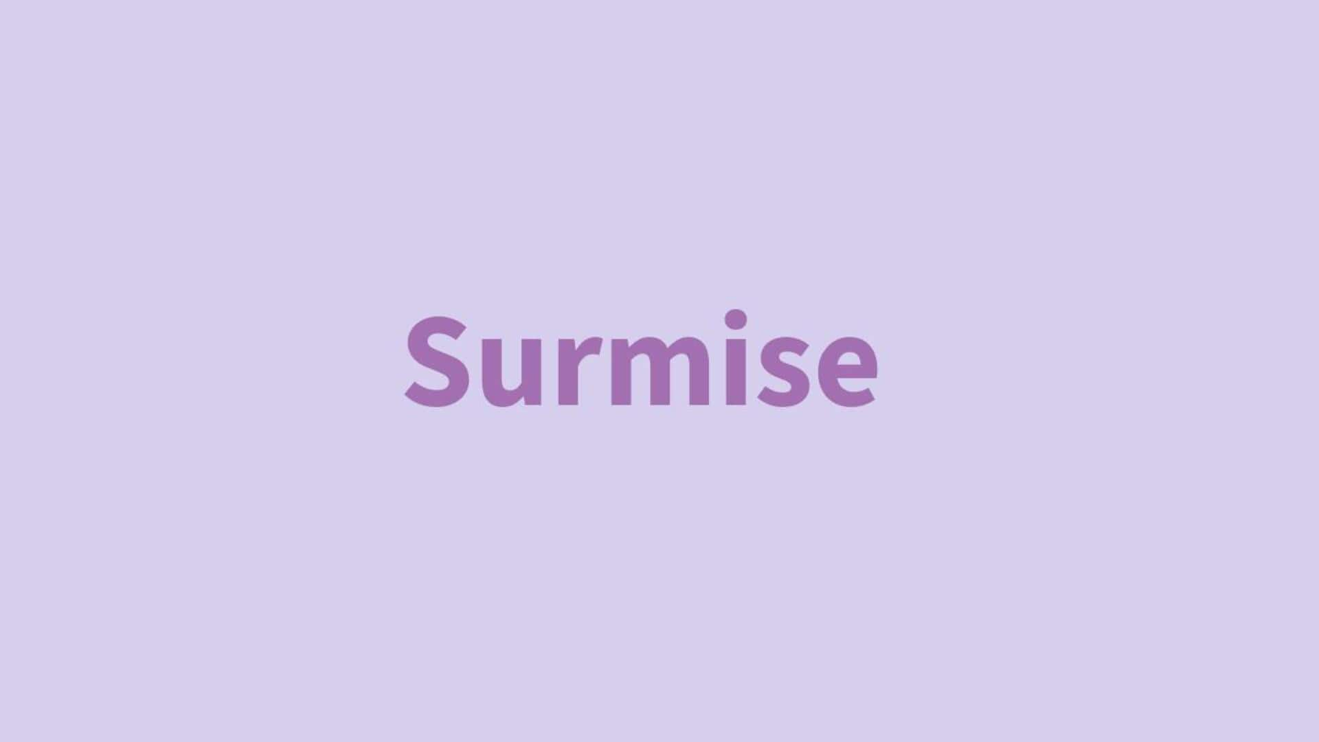 Word of the Day: Surmise