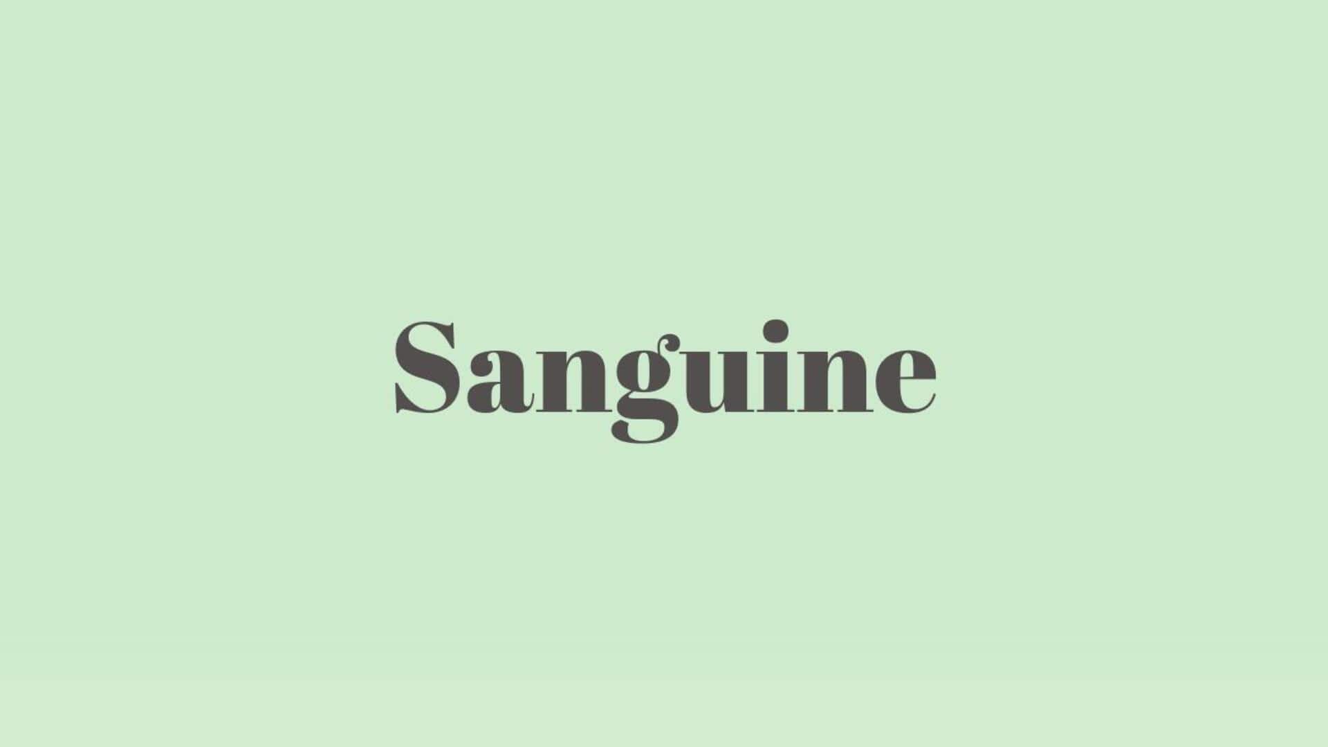 Word of the Day: Sanguine