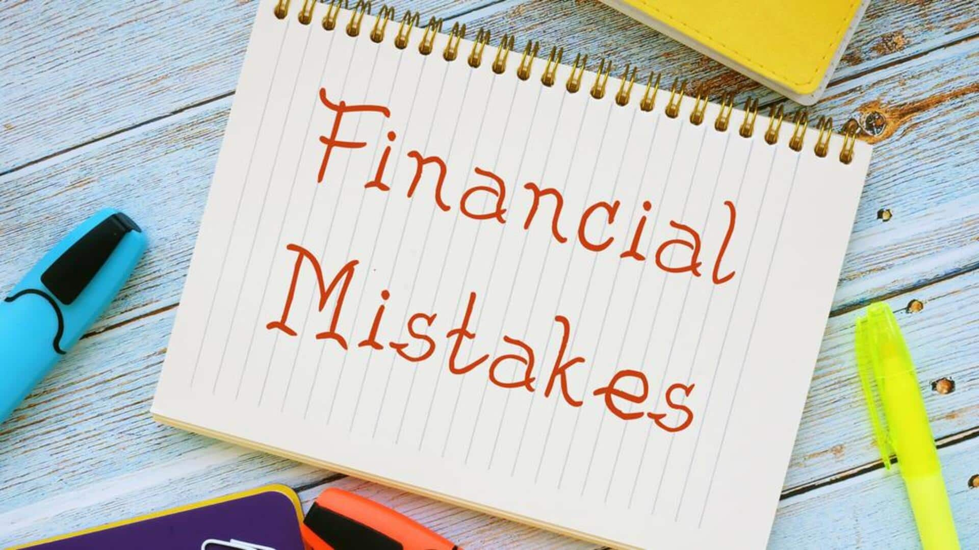 Beware! These 5 mistakes can derail your financial plans