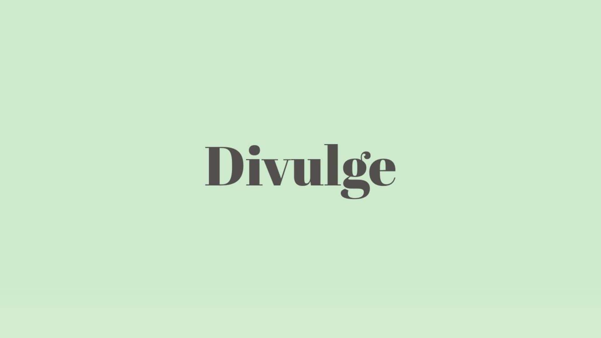 Word of the Day: Divulge