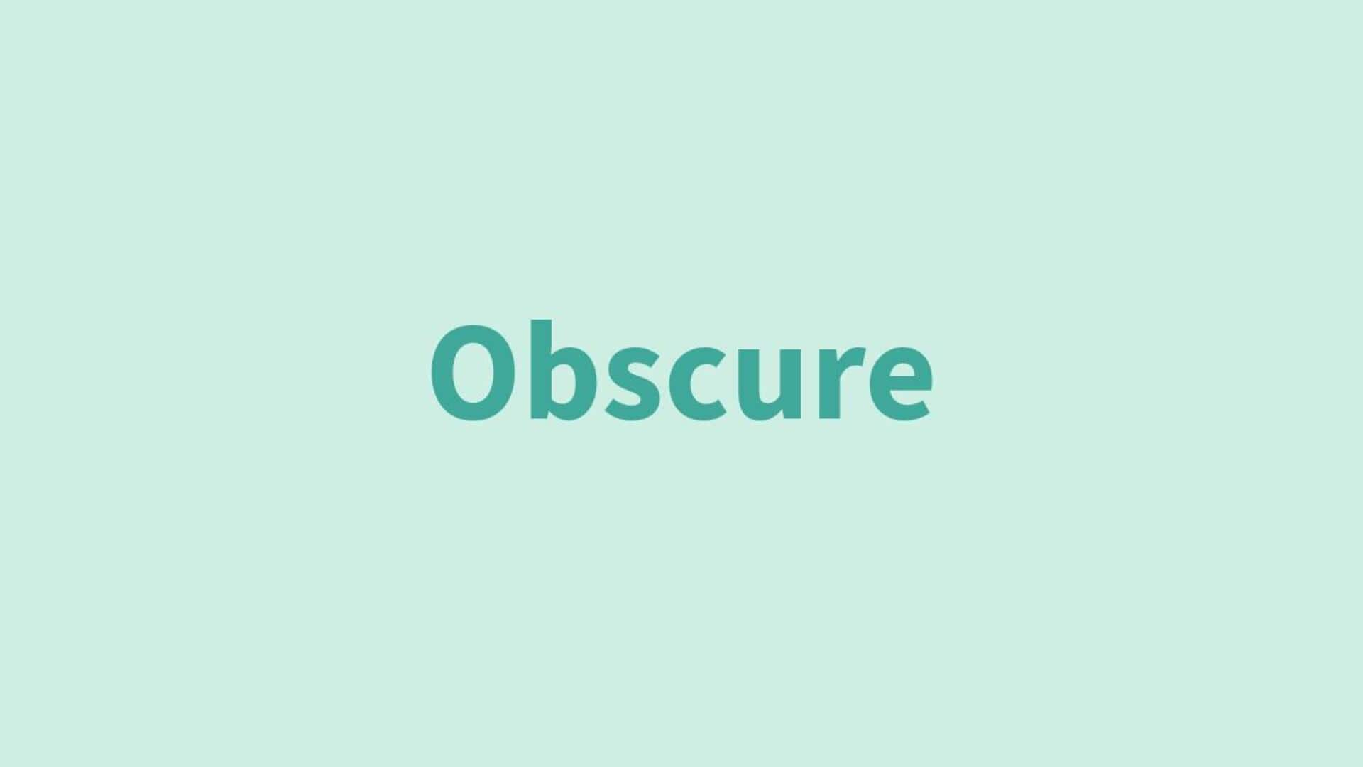 Word of the Day: Obscure