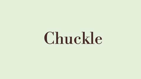 Word of the Day: Chuckle