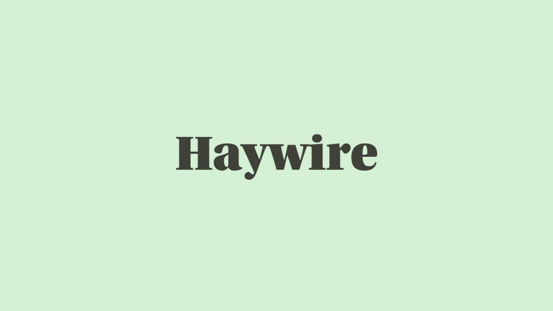Word of the Day: Haywire
