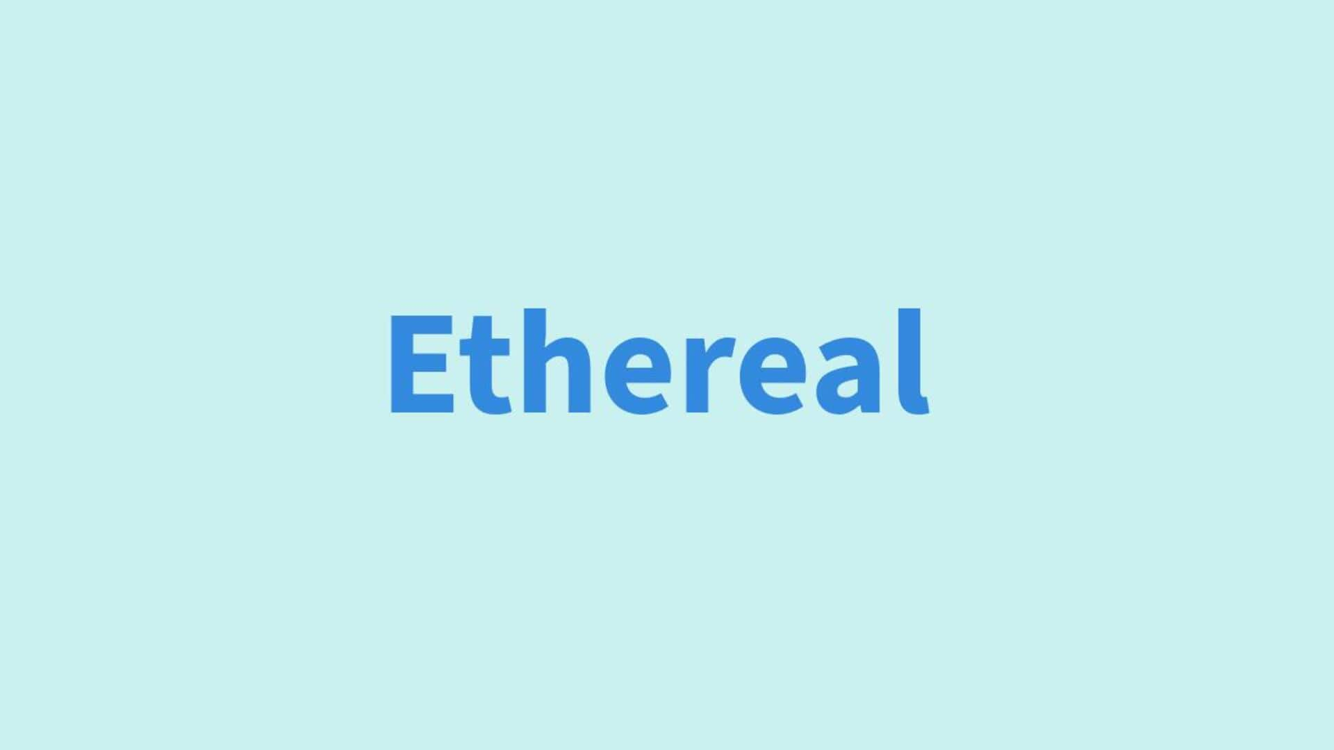 Word of the Day: Ethereal