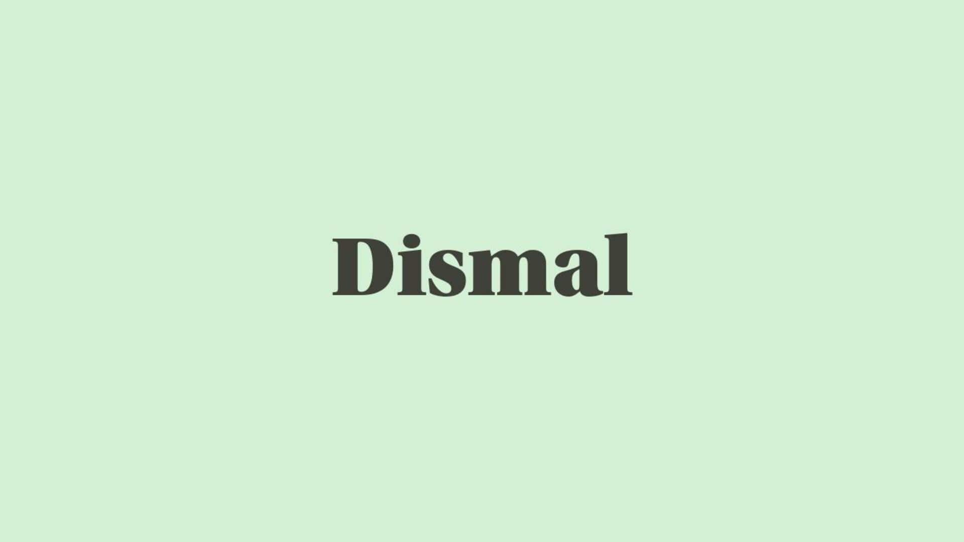Word of the Day: Dismal