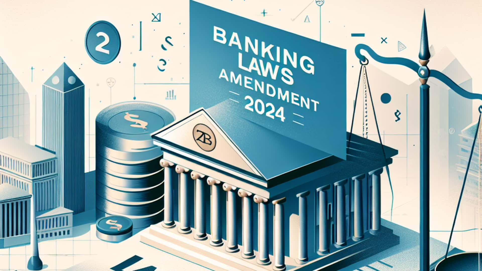 How Banking Laws (Amendment) Bill impacts consumers and finance sector