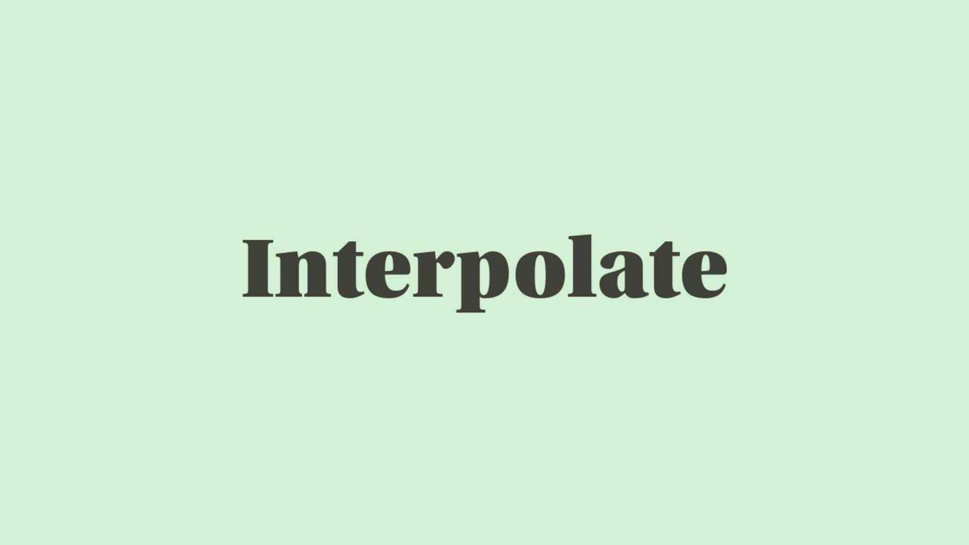 Word of the Day: Interpolate