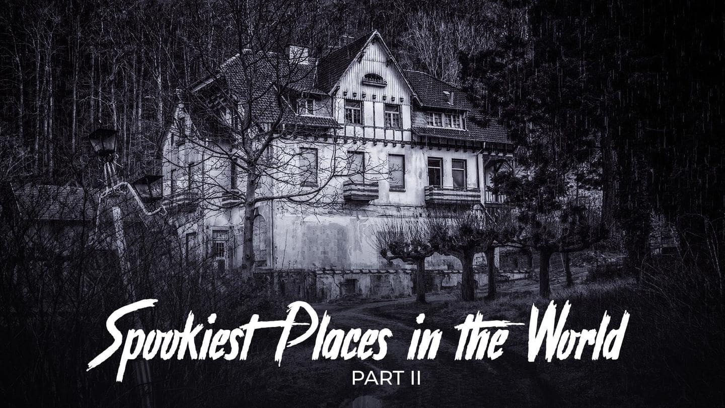 5 creepiest places in the world: Part II