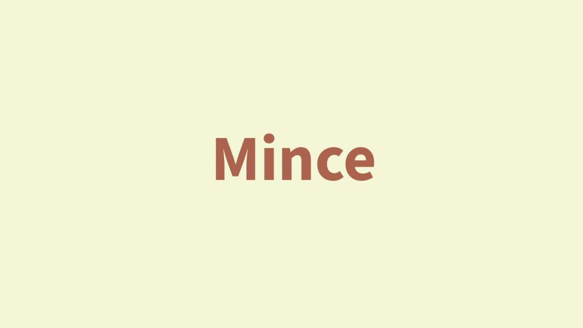 Word of the Day: Mince Word of the Day: Mince