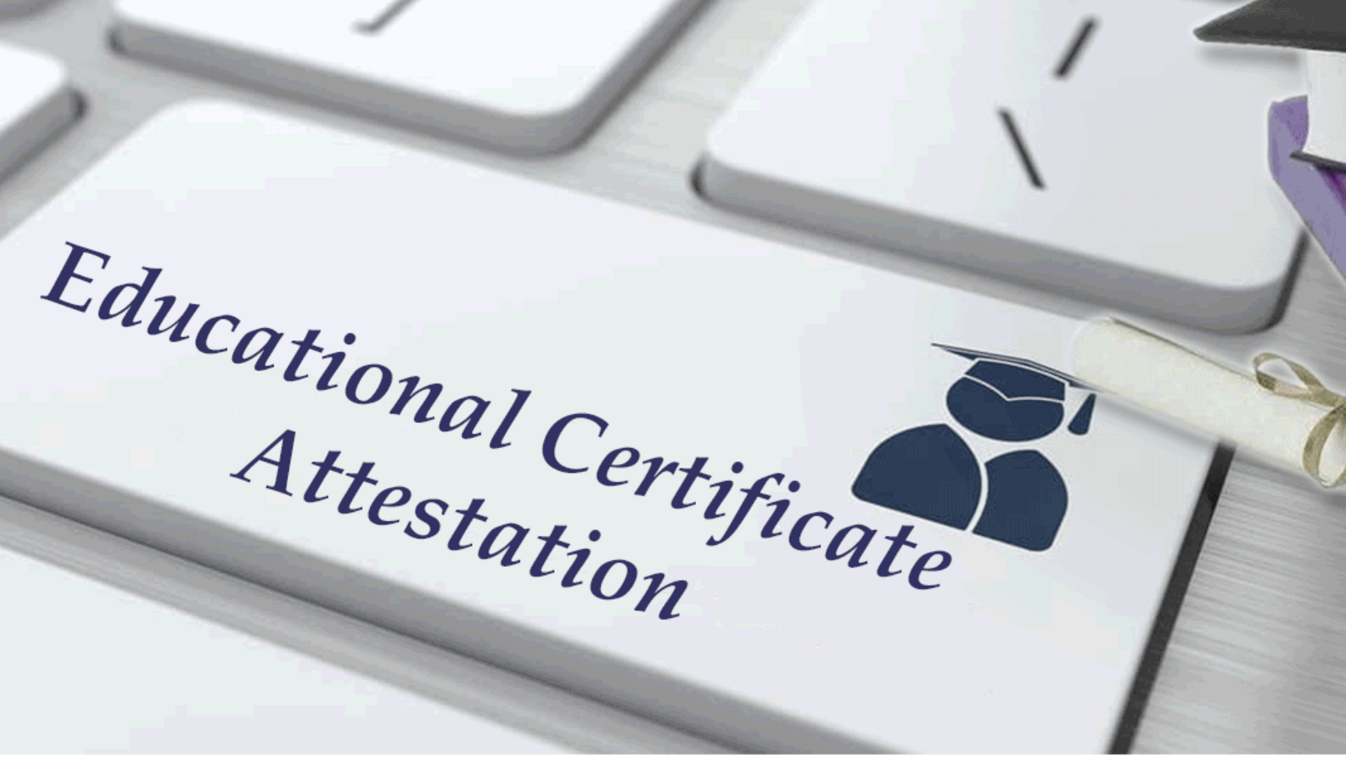 How to get your educational documents attested: A guide