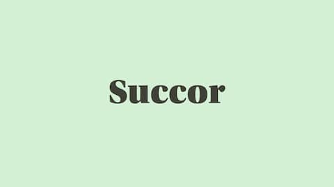 Word of the Day: Succor