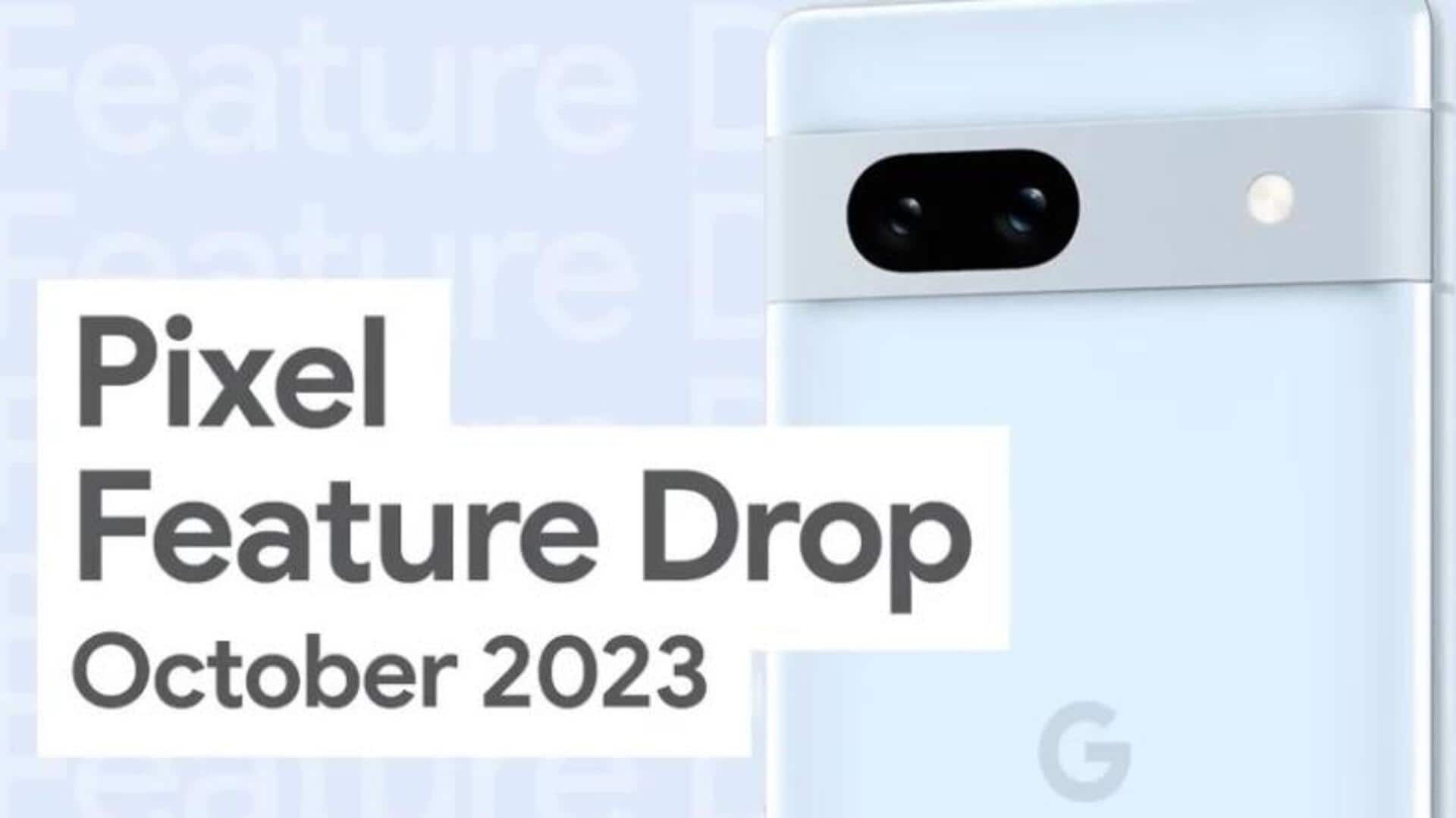 Google Pixel feature drop October 2023: Check what's new