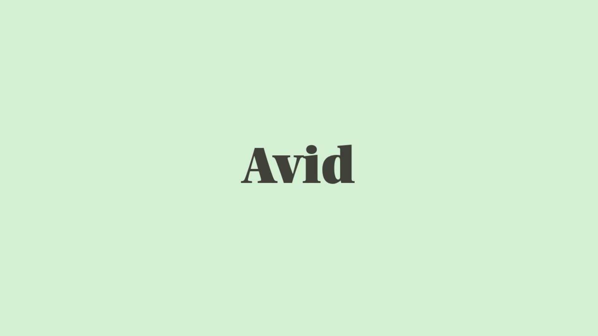 Word of the Day: Avid