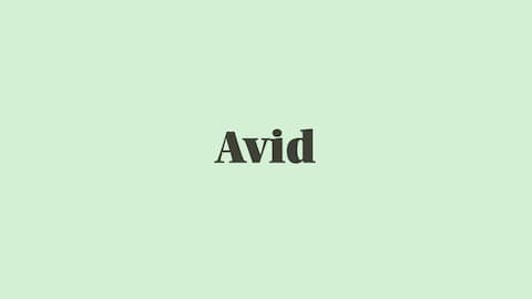 Word of the Day: Avid