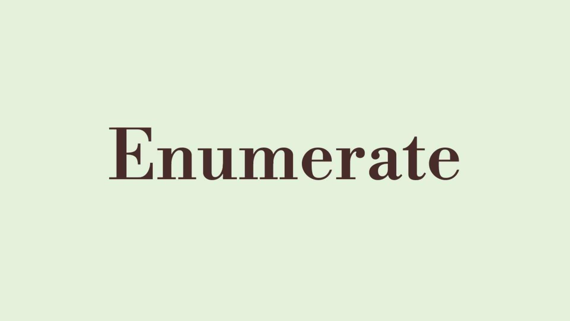 Word of the Day: Enumerate