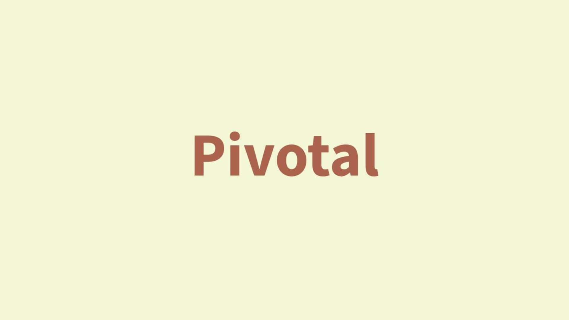 Word of the Day: Pivotal Word of the Day: Pivotal