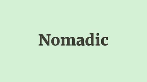 Word of the Day: Nomadic