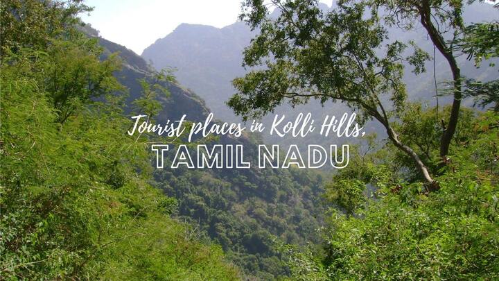 5 popular tourist places in Kolli Hills, Tamil Nadu