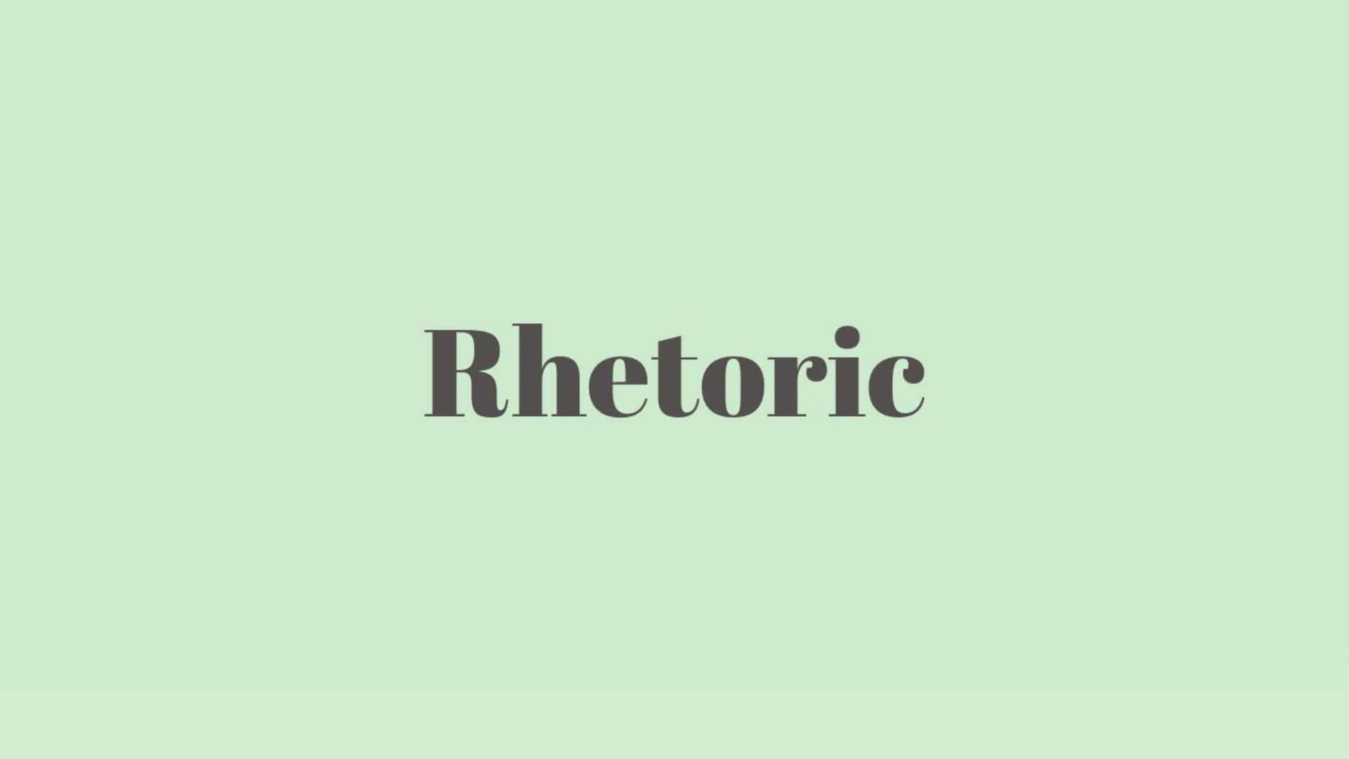 Word of the Day: Rhetoric