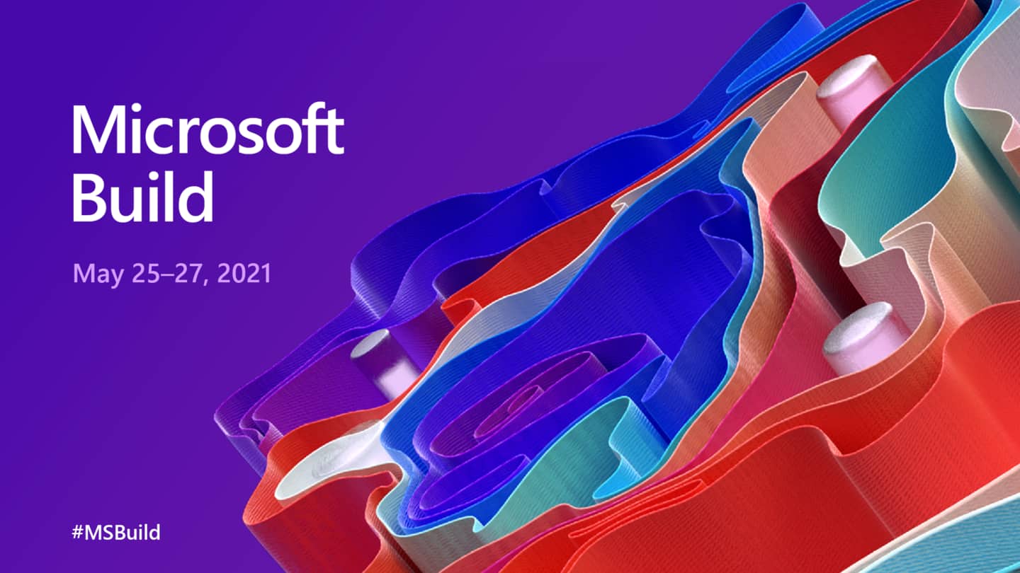 Here's what to expect from Microsoft Build 2021 developers conference