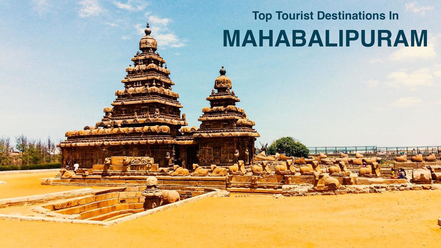 Top 5 tourist destinations in Mahabalipuram