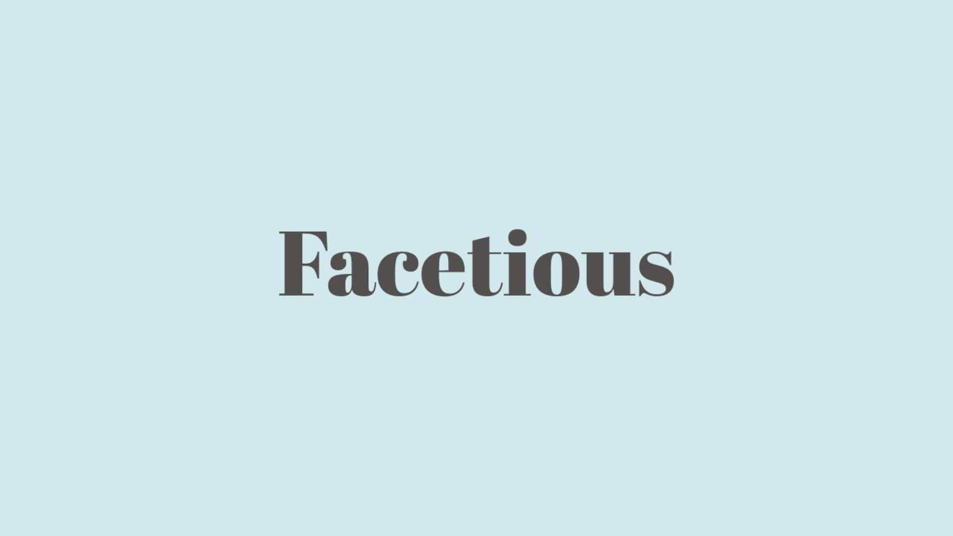 Word of the Day: Facetious