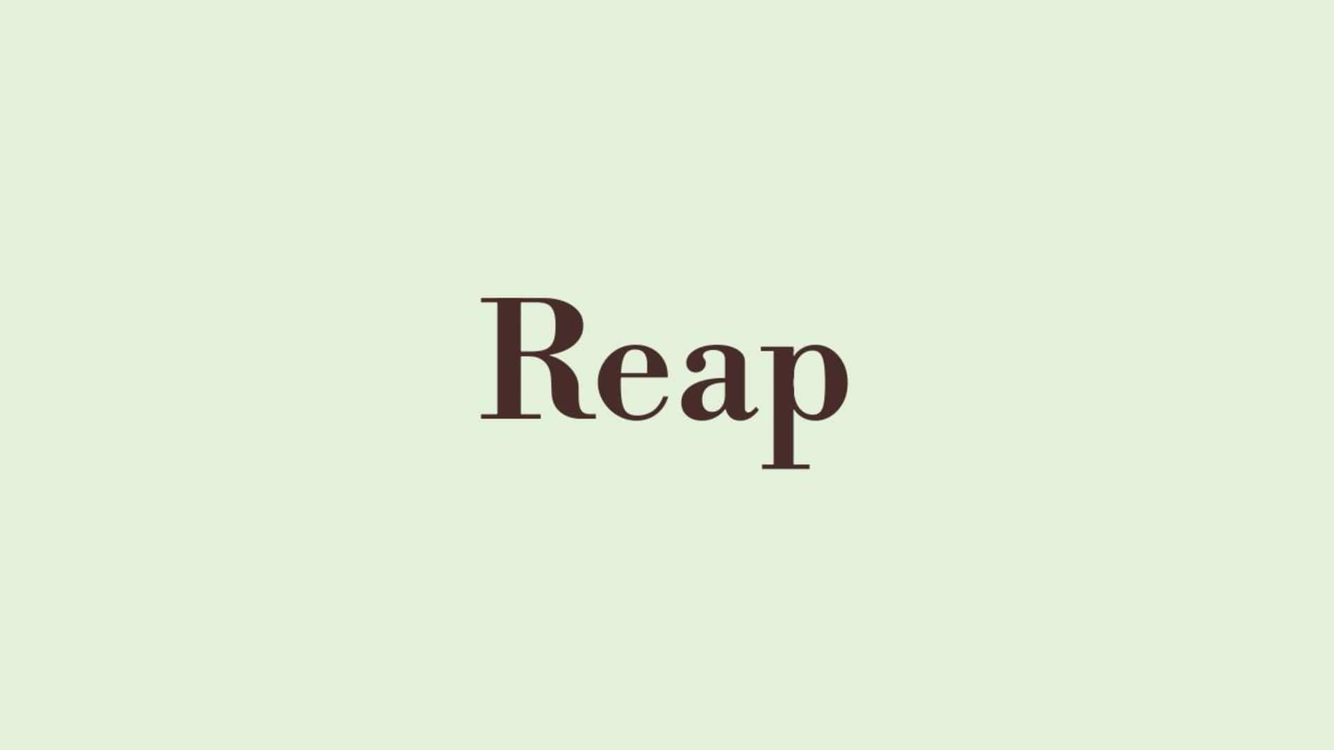 Word of the Day: Reap Word of the Day: Reap