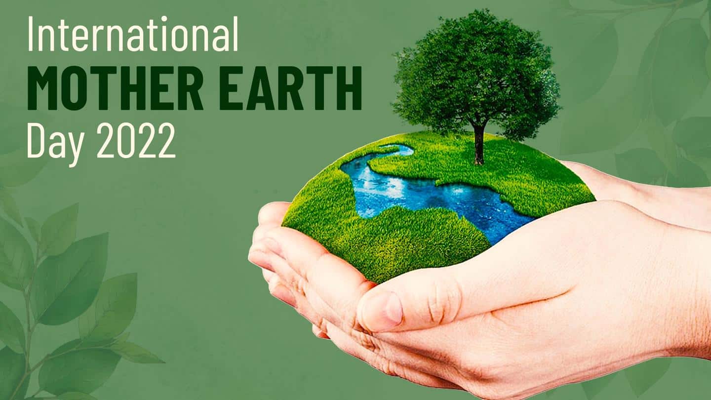 International Mother Earth Day 2022 History, significance and more
