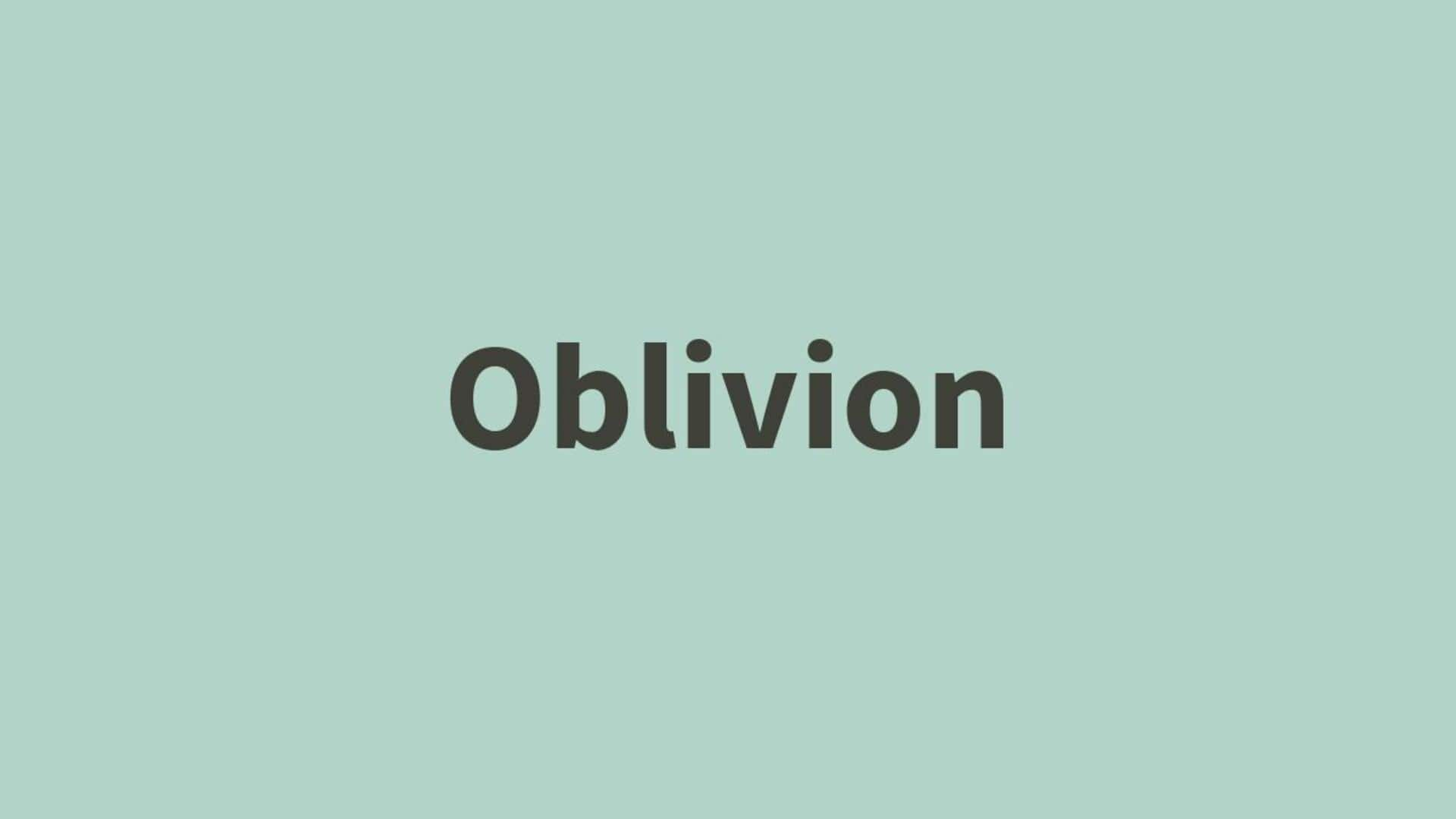 Word of the Day: Oblivion