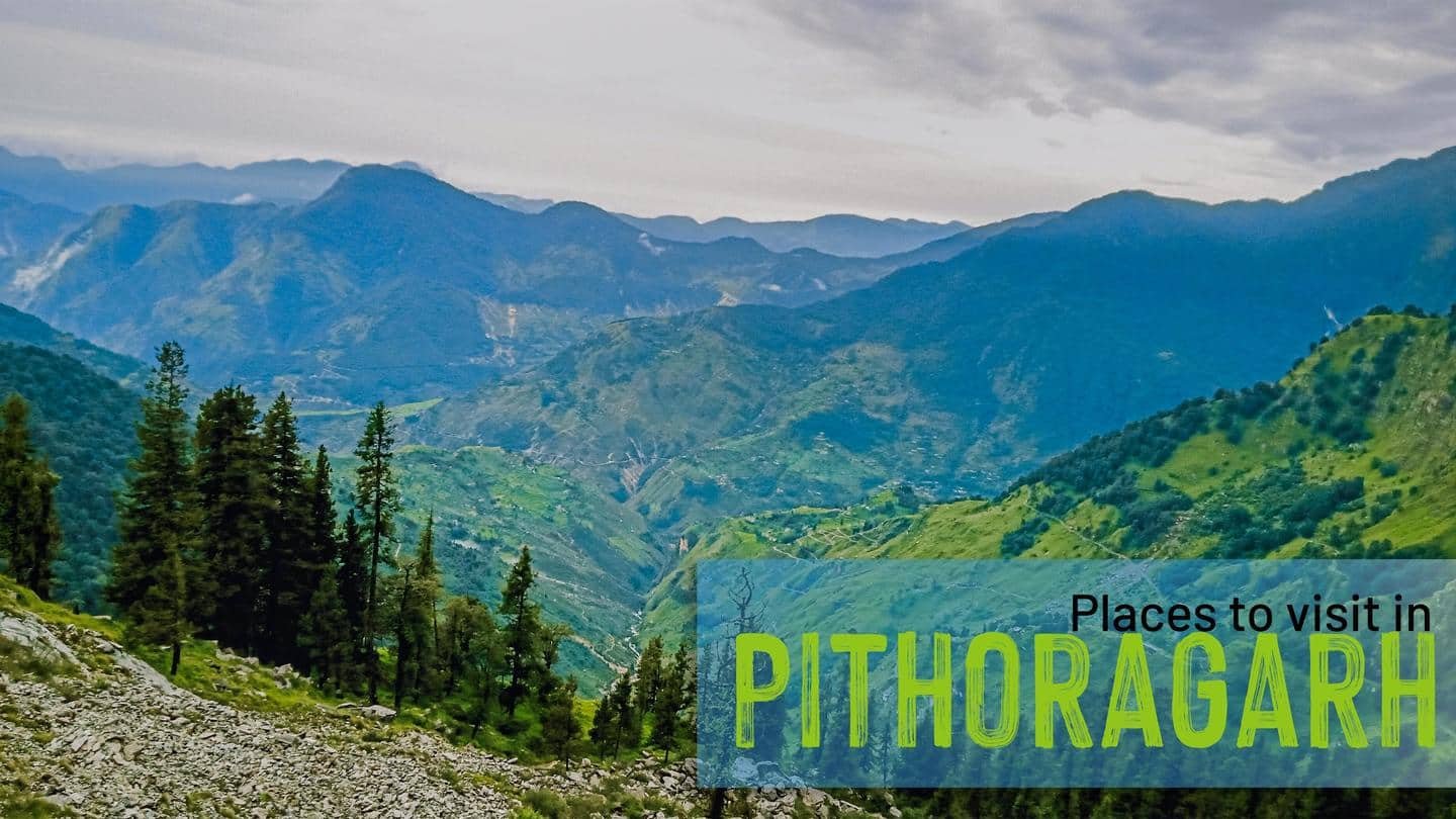 5 places to visit in Pithoragarh