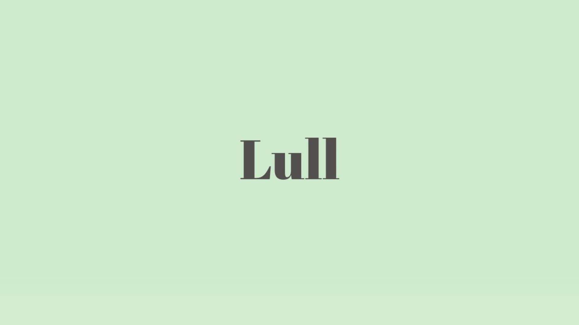 Word of the Day: Lull